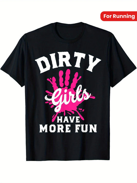 Mud Run Shirts For Women Running Dirty Girls Have More Fun T-Shirt